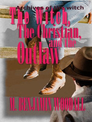 cover image of The Witch, the Christian, and the Outlaw